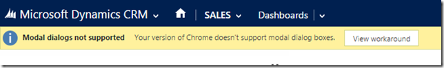 Microsoft Dynamics CRM – Modal Dialogs not Supported (Chrome) 